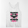 TRAINING TO BE WONDER Woman TANK TOP