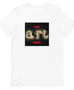 Buy My Art Before I Die Unisex T-Shirt