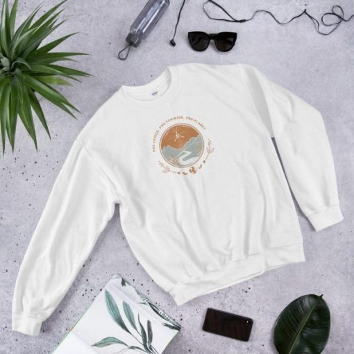 Pro-Choice Pro-Feminism Pro-Planet Sweatshirt