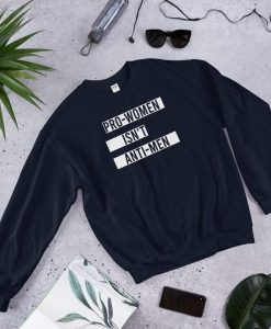 Pro-Women Isn’t Anti-Men Sweatshirt