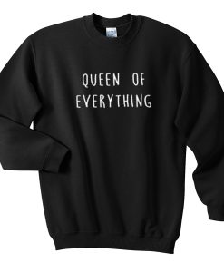 Queen of everything black Sweatshirt