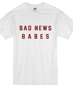 bad news babes T-Shirt