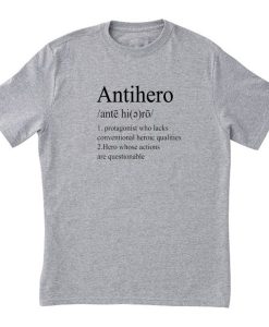 Antihero Definition tshirt