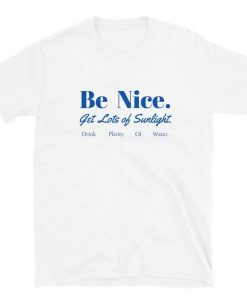 Be Nice T-Shirt