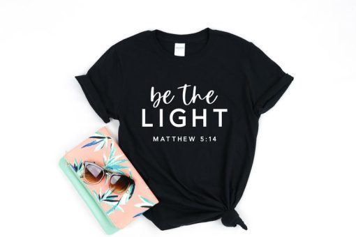 Be The Light Matthew 5 14 T Shirt