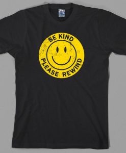 Be kind please rewind T Shirt