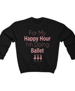 Happy Hour Ballet Sweatshirt