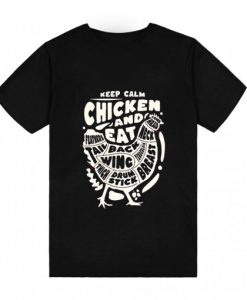 Keep Calm And Eat Chicken T-Shirt