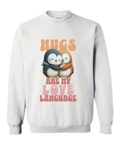 Hugs Are My Love Language Sweatshirt