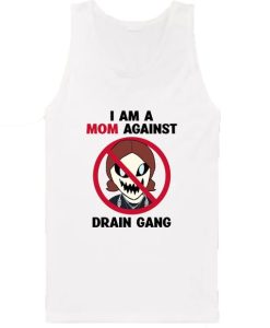 I Am A Mom Against Drain Gang Tank Top