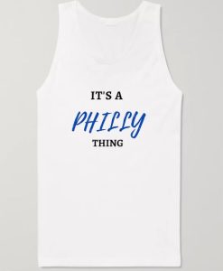 IT’S A PHILLY THING TankTop