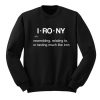 Irony Definition Sweatshirt