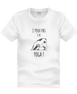 Jpeux pas jai yoga T-Shirt