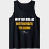 KNOW YOUR ROLE AND SHUT YOUR MOUTH JABRONI TANKTOP