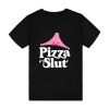 Pizza Slut T-Shirt