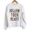 Follow Your Heart Sweatshirt