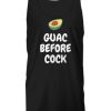 Guac Before Cock Tank Top