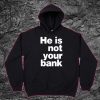 Israel Adesanya He Is Not Your Bank Hoodie