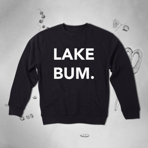 Lake Bum sweatshirt