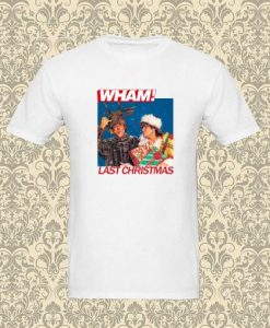 Last Christmas Wham T Shirt