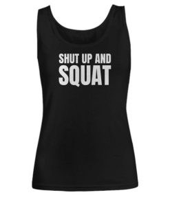 Shut Up And Squat Tank top