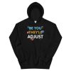 Be you they’ll adjust Unisex Hoodie