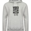 Video Games Matter Hoodie