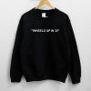 Wheels Up In 30 Unisex Black Sweatshirt