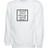 Why Fall in Love When you can Fall asleep Funny Sweatshirt