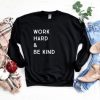 Work Hard & Be Kind Sweatshirt