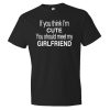 You Should Meet My Girlfriend Shirt