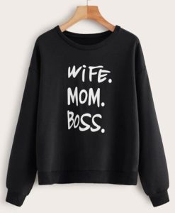 wife mom boss Sweatshirt