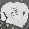 Soon To Be Daddy Sweatshirt