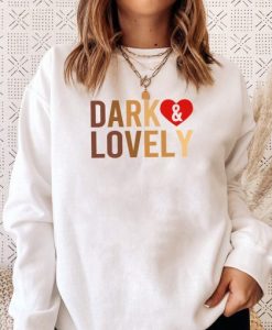 Dark and lovely sweatshirt