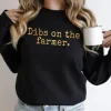 Dibs On The Farmer Unisex Sweatshirt