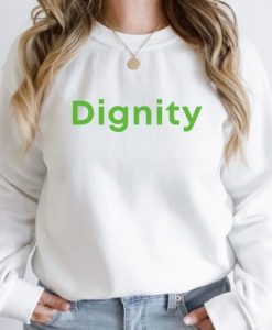 Dignity Sweatshirt