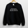 Do Not Disturb My mind. My grind. My whole entire vibe Unisex Sweatshirt