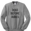 dogs before dodes sweatshirt