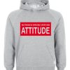 Nothings wrong with my attitude Hoodie