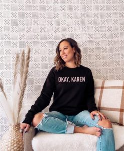 Okay Karen Crewneck Sweatshirt