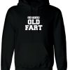 Old Fart Funny Hoodie