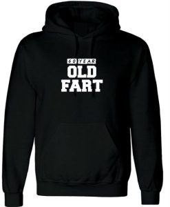 Old Fart Funny Hoodie