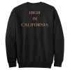 High In California Sweatshirt Back