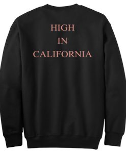 High In California Sweatshirt Back