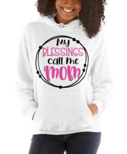 My Blessings Call Me Mom Mother’s Day Unisex Hoodie