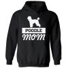 Poodle Mom Hooded Sweatshirt Hoodie