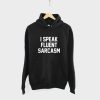 I Speak Fluent Sarcams Hoodie