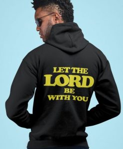 Let the LORD be with you Hoodie