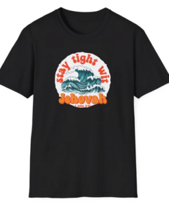 Stay Tight Wit Jehovah T-Shirt SD